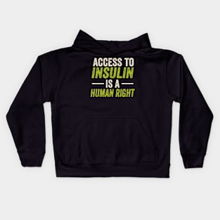 access to insullin is a human rights Kids Hoodie